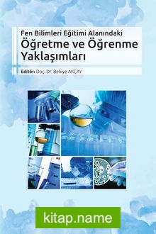 Fen Bilimleri Eğitimi Alanındaki Öğretme ve Öğrenme Yaklaşımları