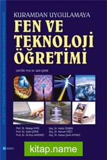 Fen ve Teknoloji Öğretimi – Kuramdan Uygulamaya (Salih Çepni)