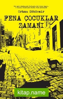 Fena Çocuklar Zamanı