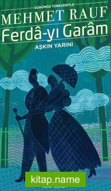 Ferda-yi Garam Aşkın Yarını Günümüz Türkçesiyle