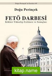 Fetö Darbesi  Kökleri Yükselişi Ezilmesi ve Sonuçları