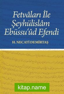 Fetvaları ile Şeyhülislam Ebüssu’ud Efendi