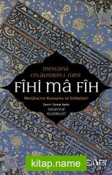 Fihi Ma Fih  Mevlana’nın Konuşma ve Sohbetleri