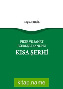Fikir ve Sanat Eserleri Kanunu Kısa Şerhi