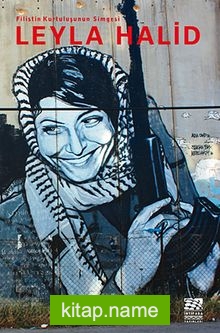 Filistin Kurtuluşunun Simgesi Leyla Halid