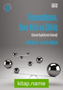 Finansallaşma, Borç Krizi ve Çöküş Küresel Kapitalizmin Geleceği