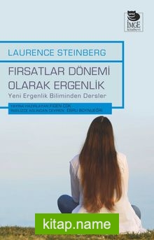 Fırsatlar Dönemi Olarak Ergenlik Yeni Ergenlik Biliminden Dersler