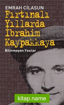 Fırtınalı Yıllarda İbrahim Kaypakkaya