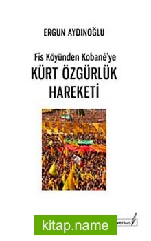 Fis Köyünden Kobane’ye Kürt Özgürlük Hareketi