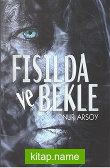 Fısılda ve Bekle