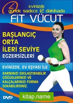 Fit Vücut / Başlangıç-Orta-İleri Seviye Egzersizleri (Dvd)