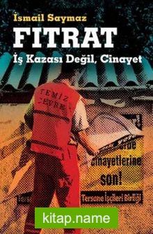 Fıtrat İş Kazası Değil, Cinayet