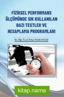 Fiziksel Performans Ölçümünde Sık Kullanılan Bazı Testler ve Hesaplama Programları