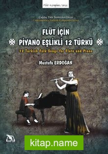 Flüt İçin Piyano Eşlikli 12 Türkü