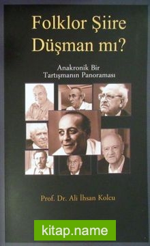 Folklor Şiire Düşman mı? Anakronik Bir Tartışmanın Panoraması