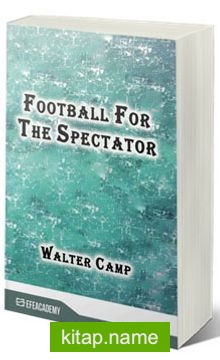 Football For The Spectator (Classic  Reprint)