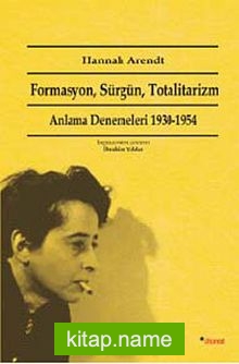 Formasyon, Sürgün, Totalitarizm Anlama Denemeleri 1930-1954