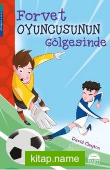 Forvet Oyuncusunun Gölgesinde