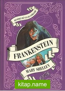 Frankenstein / Resimli Dünya Klasikleri (Ciltli)