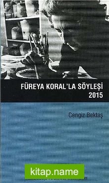 Füreya Koral’la Söyleşi 2015