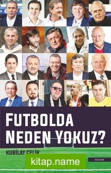 Futbolda Neden Yokuz?