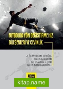 Futbolda Yön Değiştirme Hız Bileşenleri ve Çeviklik