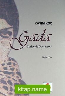 Ğada  Suriye’de Operasyon (Birinci Cilt)