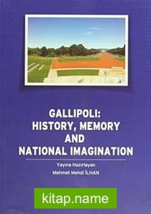 Gallipoli: History, Memory and National Imagination