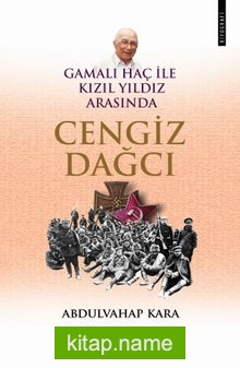 Gamalı Haç İle Kızıl Yıldız Arasında Cengiz Dağcı