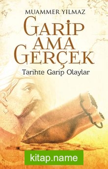 Garip Ama Gerçek Tarihte Garip Olaylar