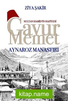 Gavur Memet Aynaroz Manastırı