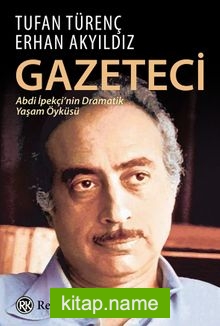 Gazeteci  Abdi İpekçi’nin Dramatik Yaşam Öyküsü…