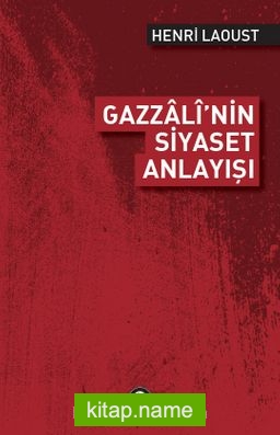 Gazzali’nin Siyaset Anlayışı