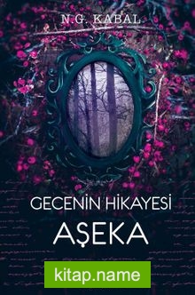 Gecenin Hikayesi – Aşeka (Ciltli)