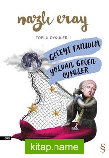 Geceyi Tanıdım – Yoldan Geçen Öyküler / Toplu Öyküler 1