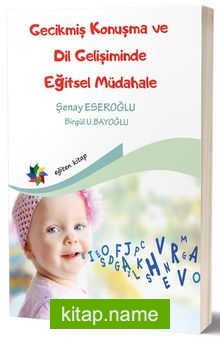 Gecikmiş Konuşma ve Dil Gelişiminde Eğitsel Müdahale