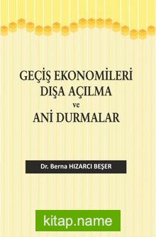 Geçiş Ekonomileri Dışa Açılma ve Ani Durmalar