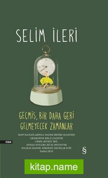 Geçmiş, Bir Daha Geri Gelmeyecek Zamanlar (5 Kitap Birarada)