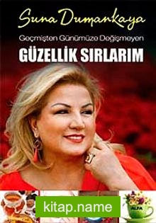 Geçmişten Günümüze Değişmeyen Güzellik Sırlarım