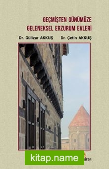 Geçmişten Günümüze Geleneksel Erzurum Evleri