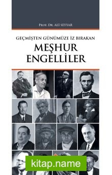 Geçmişten Günümüze İz Bırakan Meşhur Engelliler