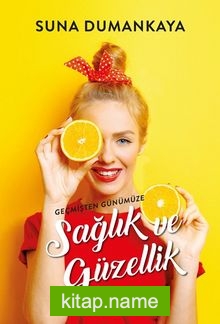 Geçmişten Günümüze Sağlık ve Güzellik