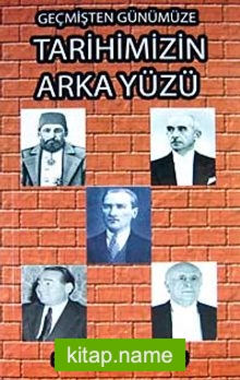 Geçmişten Günümüze Tarihimizin Arka Yüzü