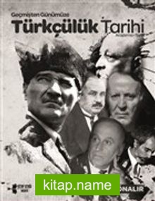 Geçmişten Günümüze Türkçülük Tarihi