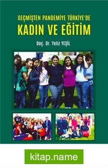 Geçmişten Pandemiye Türkiye’de Kadın ve Eğitim