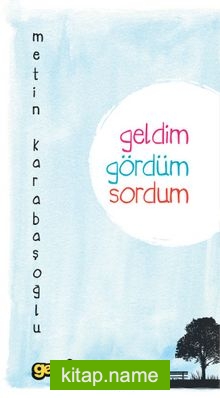 Geldim Gördüm Sordum