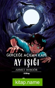 Geleceğe Açılan Kapı: Ay Işığı (2. Kitap)