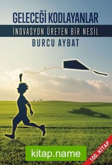 Geleceği Kodlayanlar / İnovasyon Üreten Bir Nesil