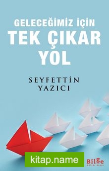 Geleceğimiz İçin Tek Çıkar Yol