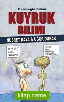 Geleceğin Bilimi Kuyruk Bilimi